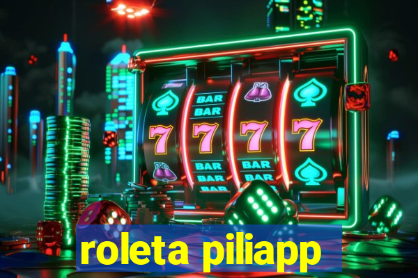 roleta piliapp